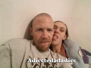 Adiccted2dadicc