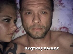 Anywayuwant