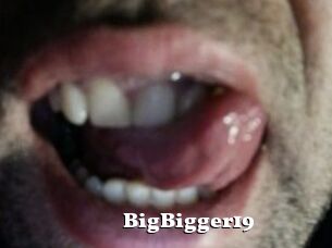 BigBigger19