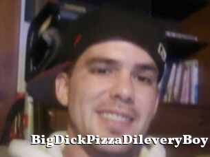 BigDickPizzaDileveryBoy