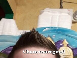 Chancesaregood