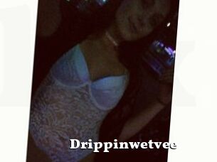 Drippinwetvee