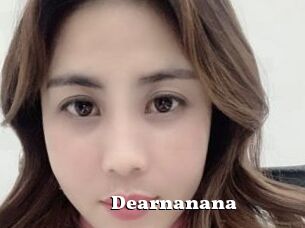 Dearnanana