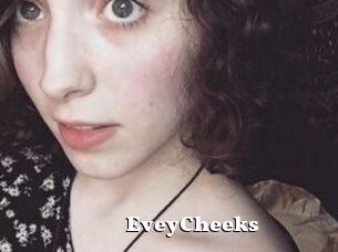EveyCheeks