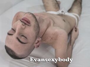 Evansexybody