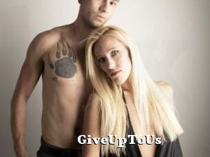 GiveUpToUs