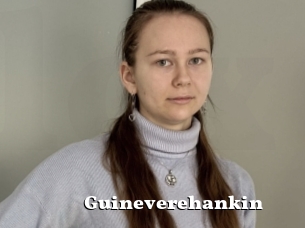 Guineverehankin