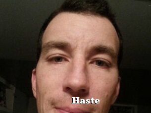 Haste