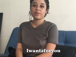 Iwant2foryou