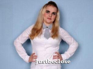 Justbeclose
