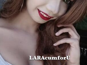 LARAcumforU