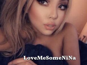 LoveMeSomeNiNa
