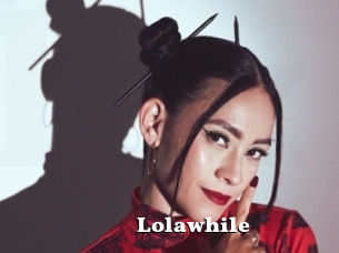 Lolawhile