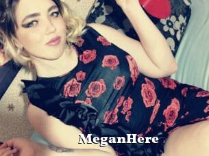 MeganHere