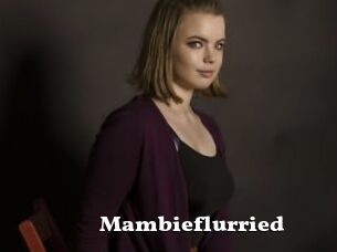 Mambieflurried