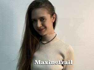 Maxinefrail
