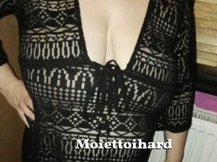 Moiettoihard
