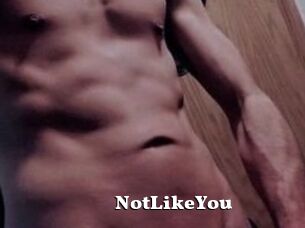 NotLikeYou