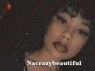 Nacrazybeautiful