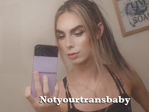 Notyourtransbaby