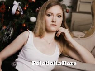 PeleBellaHere