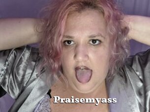 Praisemyass