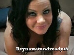 Reynawetandready18