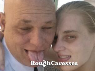 RoughCaresses