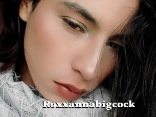 Roxxannabigcock