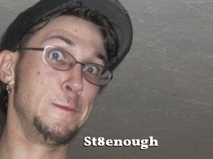 St8enough