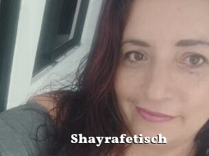 Shayrafetisch