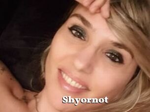 Shyornot