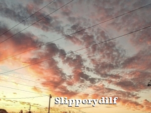 Slipperydilf