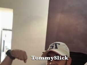 TommySlick