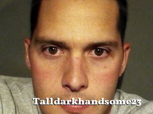 Talldarkhandsome23