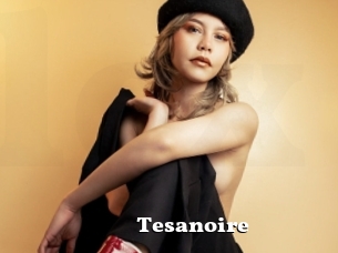 Tesanoire