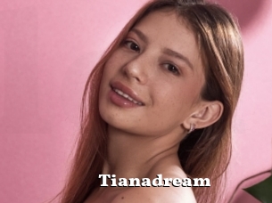 Tianadream