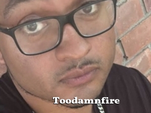 Toodamnfire