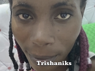 Trishaniks