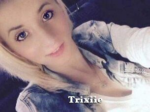 Trixiie