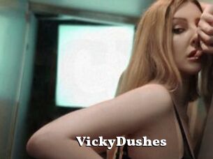 VickyDushes