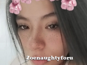 Zoenaughtyforu